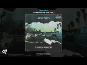 4everfriday Szn Two BY Yung Pinch